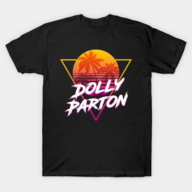 Dolly Parton - Proud Name Retro 80s Sunset Aesthetic Design T-Shirt by DorothyMayerz Base